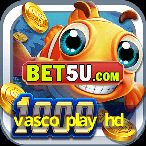 vasco play hd